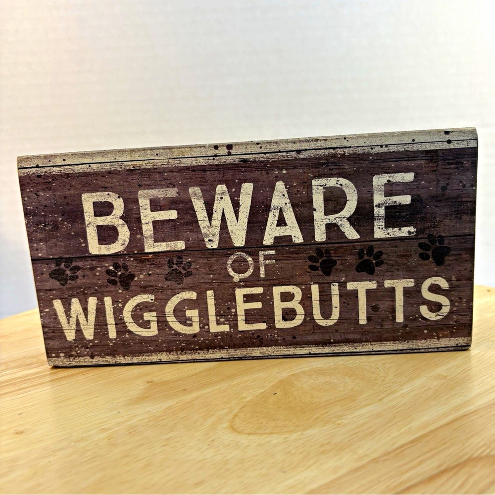 Kohl's Wood Plaque Sign "Beware of Wigglebutts" Distressed Paw 8x4in